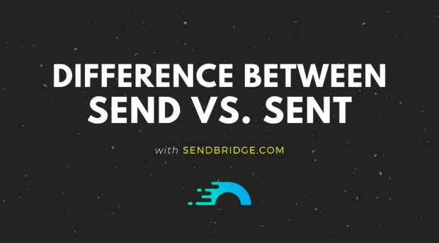 Difference Between Send vs. Sent