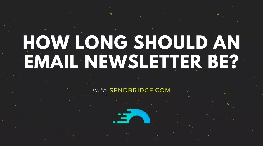 How Long Should An Email Newsletter Be?