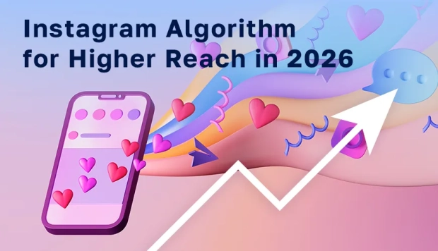 Making Sense of the Instagram Algorithm in 2026 - How to Boost Your Reach